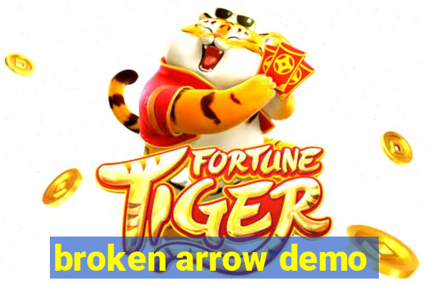 broken arrow demo